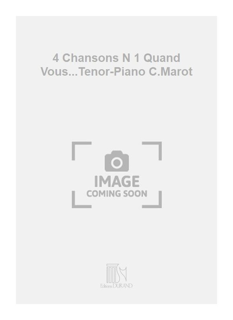 4 Chansons N 1 Quand Vous...Tenor-Piano C.Marot
